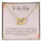 Interlocking Hearts Necklace - To My Wife